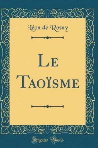 Cover of Le Taoisme (Classic Reprint)