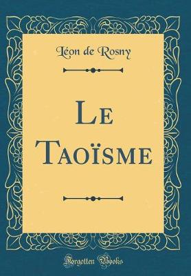 Book cover for Le Taoisme (Classic Reprint)