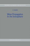 Book cover for Wave Propagation in the Ionosphere