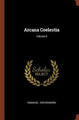 Cover of Arcana Coelestia; Volume 8