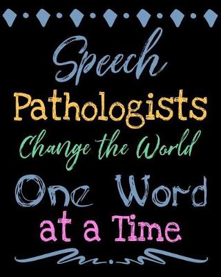 Cover of Speech Pathologists Change the World One Word at a Time