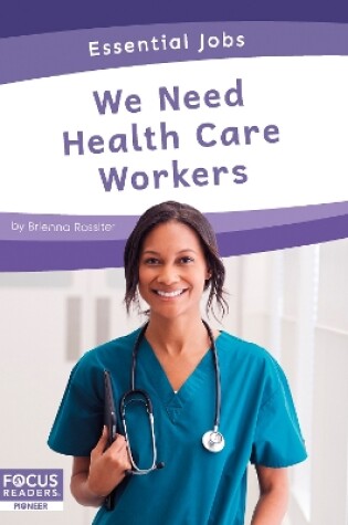 Cover of Essential Jobs: We Need Health Care Workers