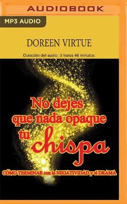 Book cover for No Dejes Que NADA Opaque Tu Chispa (Narracion En Castellano)