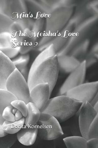 Cover of Mia's Love (The Meisha's Love Series 9)