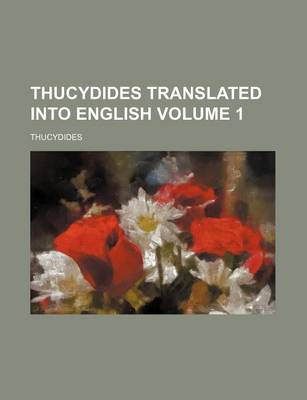 Book cover for Thucydides Translated Into English Volume 1