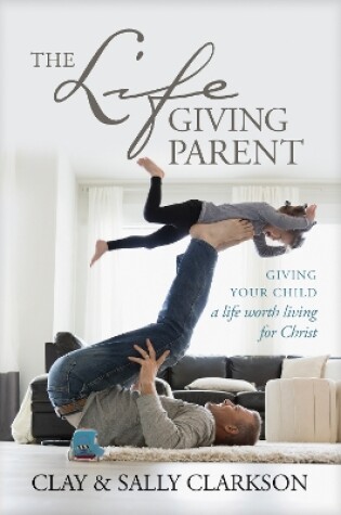 Cover of The Lifegiving Parent