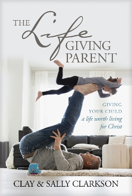 Book cover for The Lifegiving Parent