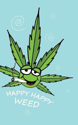 Book cover for Cannabis Rating Journal - Happy Happy Weed