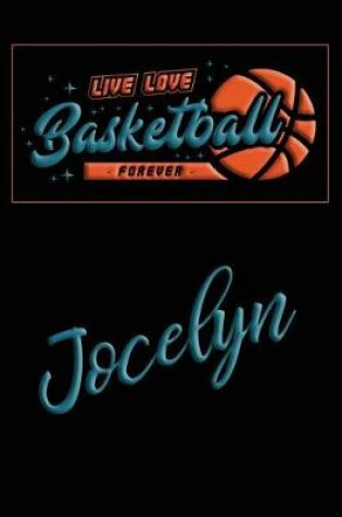 Cover of Live Love Basketball Forever Jocelyn