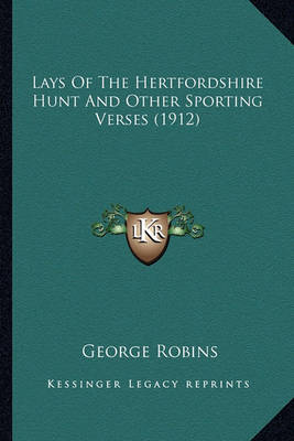 Book cover for Lays of the Hertfordshire Hunt and Other Sporting Verses (1912)