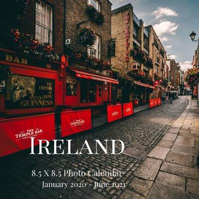 Book cover for Ireland 8.5 X 8.5 Photo Calendar January 2020 - June 2021