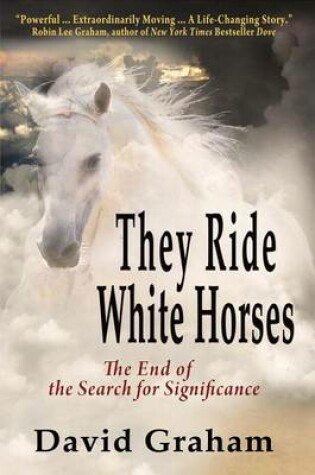 Cover of They Ride White Horses