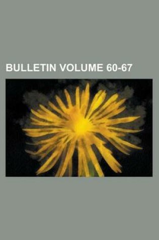 Cover of Bulletin Volume 60-67