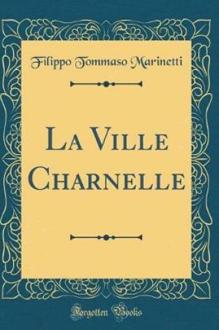 Cover of La Ville Charnelle (Classic Reprint)