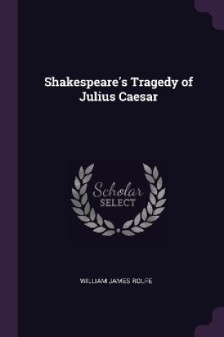 Cover of Shakespeare's Tragedy of Julius Caesar