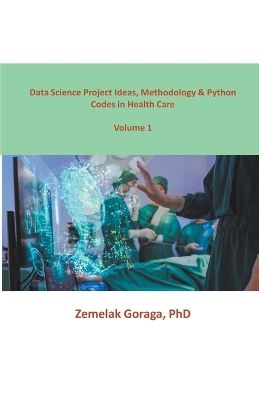 Book cover for Data Science Project Ideas, Methodology & Python Codes in Health Care