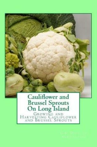 Cover of Cauliflower and Brussel Sprouts On Long Island