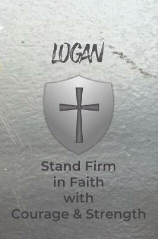 Cover of Logan Stand Firm in Faith with Courage & Strength