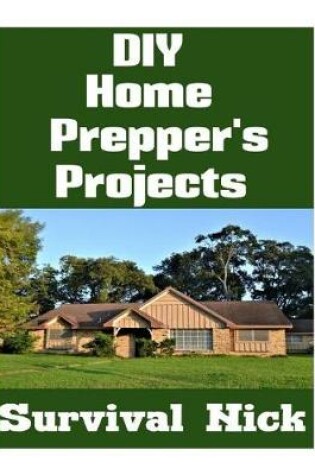 Cover of DIY Home Prepper's Projects