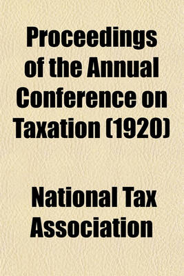 Book cover for Proceedings of the Annual Conference on Taxation (1920)