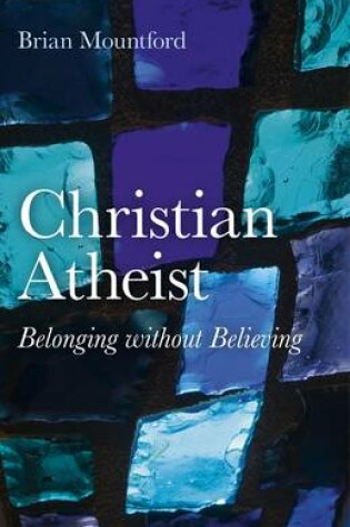 Cover of Christian Atheist - Belonging without Believing