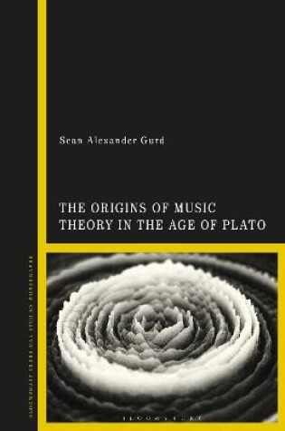 Cover of The Origins of Music Theory in the Age of Plato