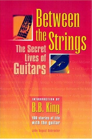 Cover of Between the Strings: The Secret Lives of Guitars