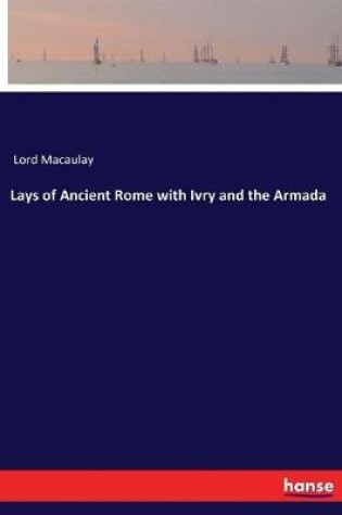 Cover of Lays of Ancient Rome with Ivry and the Armada