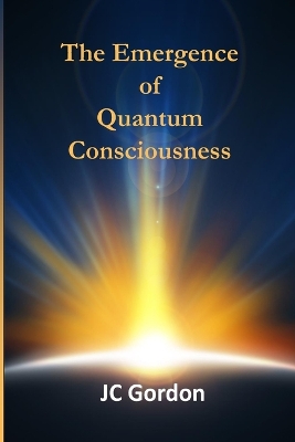 Book cover for The Emergence of Quantum Consciousness