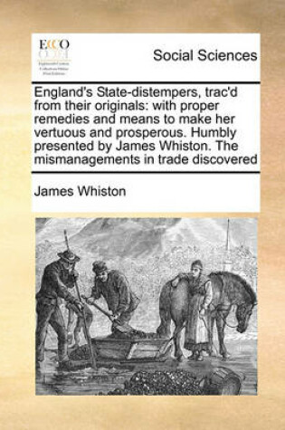 Cover of England's State-Distempers, Trac'd from Their Originals