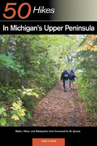 Cover of Explorer's Guide 50 Hikes in Michigan's Upper Peninsula