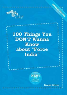 Book cover for 100 Things You Don't Wanna Know about Force India