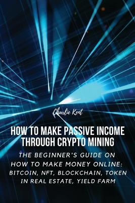 Book cover for How to Make Passive Income through Crypto Mining