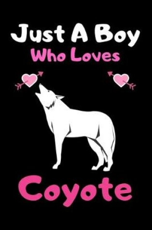 Cover of Just a boy who loves coyote