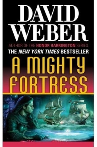 Cover of A Mighty Fortress: A Safehold Novel 4