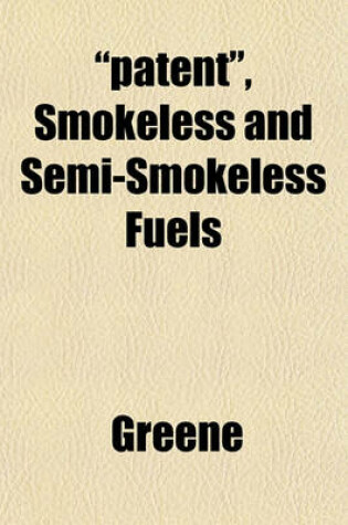 Cover of "Patent," Smokeless and Semi-Smokeless Fuels