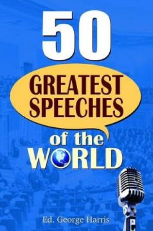 Cover of 50 Greatest Speeches of the World