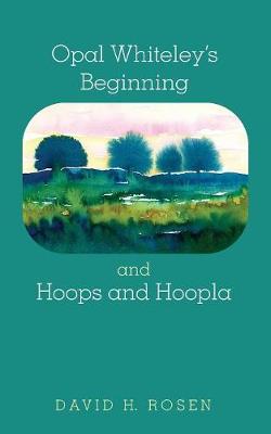 Book cover for Opal Whiteley's Beginning and Hoops and Hoopla