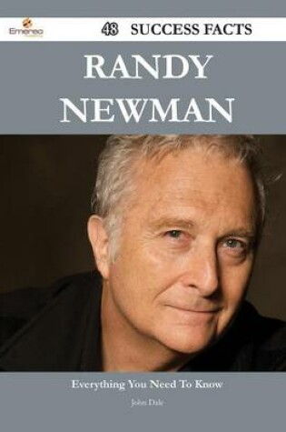 Cover of Randy Newman 48 Success Facts - Everything You Need to Know about Randy Newman