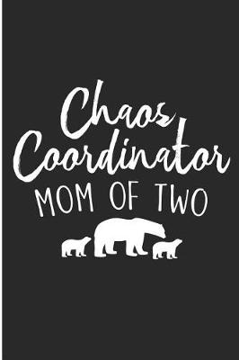 Book cover for Chaos Coordinator Mom Of Two