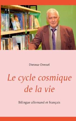 Book cover for Le cycle cosmique de la vie