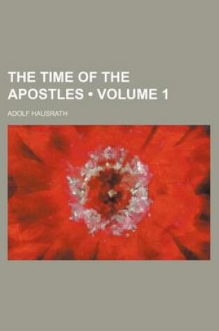 Cover of The Time of the Apostles (Volume 1)