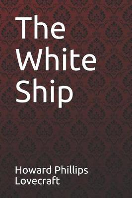 Book cover for The White Ship Howard Phillips Lovecraft