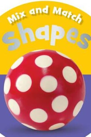 Cover of Mix and Match: Shapes