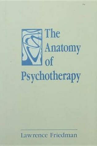 Cover of The Anatomy of Psychotherapy