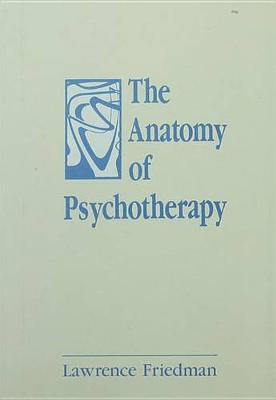 Book cover for The Anatomy of Psychotherapy