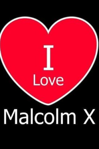 Cover of I Love Malcolm X