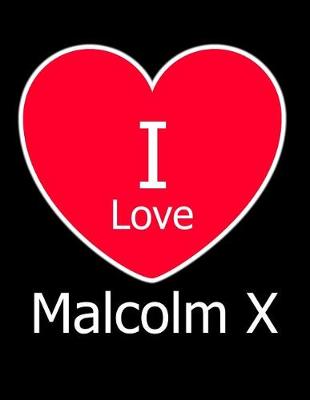 Book cover for I Love Malcolm X