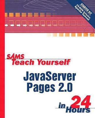 Book cover for Sams Teach Yourself Javaserver Pages 2.0 with Apache Tomcat in 24 Hours