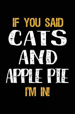 Book cover for If You Said Cats and Apple Pie I'm in